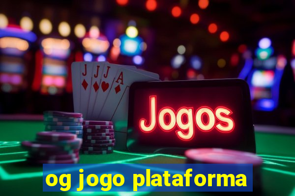 og jogo plataforma